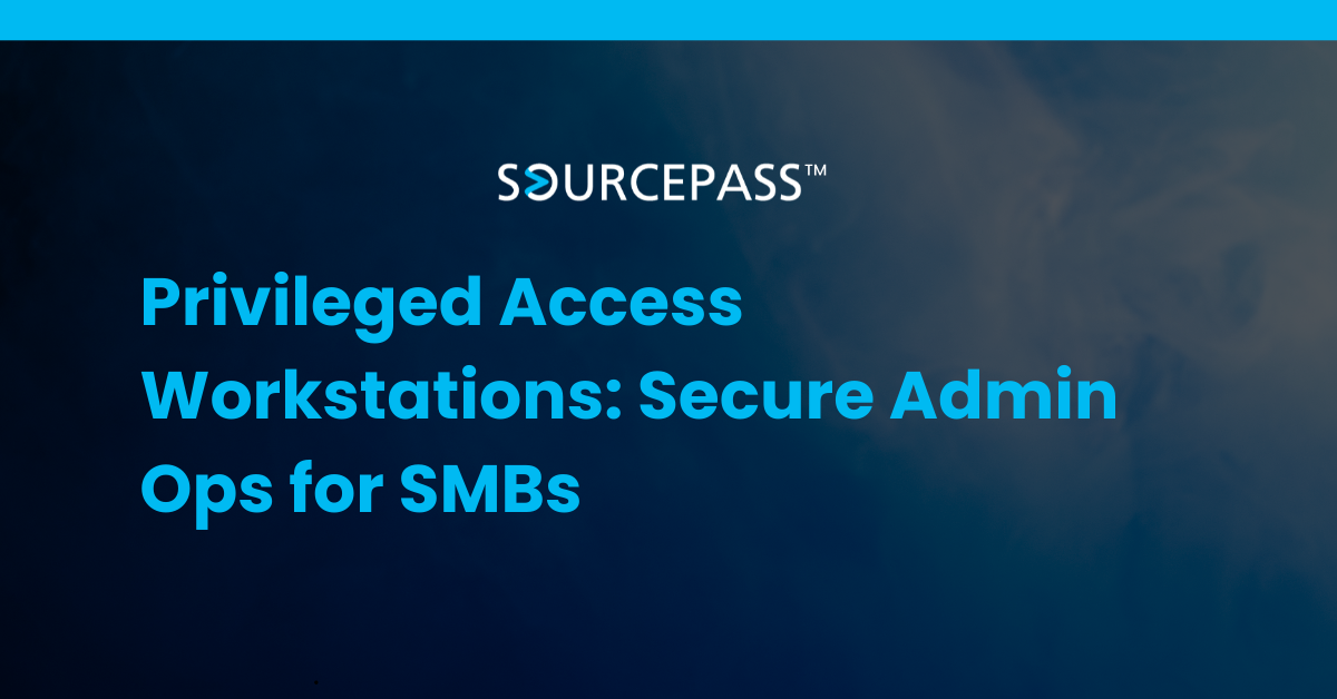 Privileged Access Workstations: Secure Admin Ops for SMBs