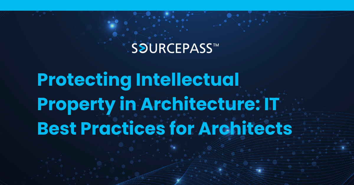 Protecting Intellectual Property in Architecture: IT Best Practices for Architects