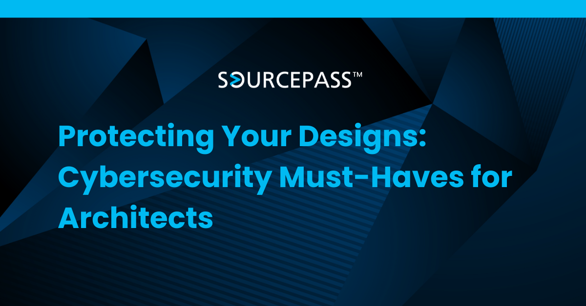 Protecting Your Designs: Cybersecurity Must-Haves for Architects