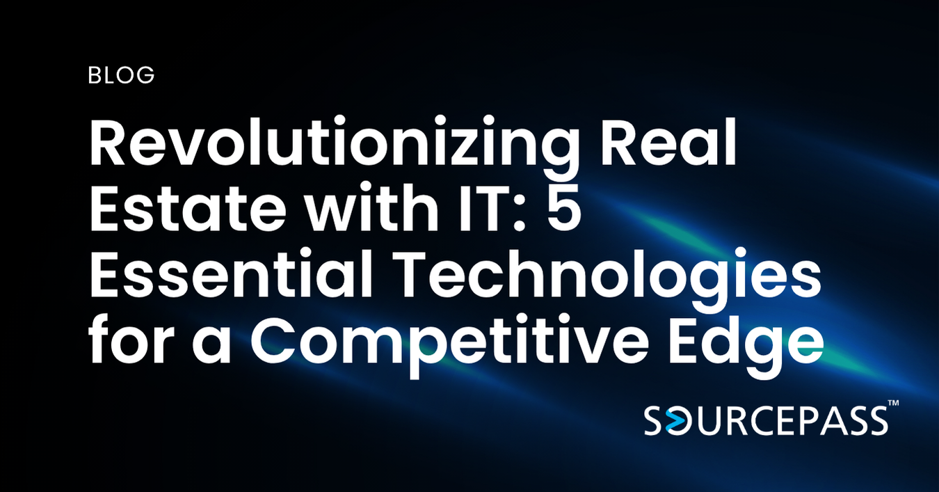 Revolutionizing Real Estate with IT: 5 Essential Technologies for a Competitive Edge