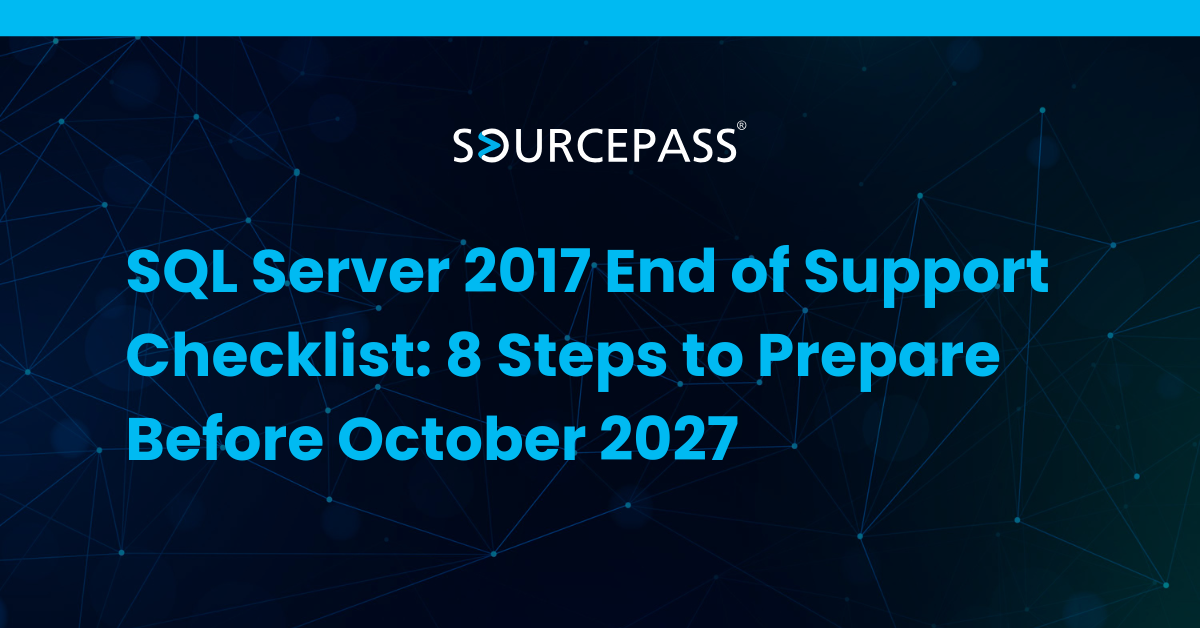 SQL Server 2017 EOS Checklist: 8 Steps to Prepare Before October 2027