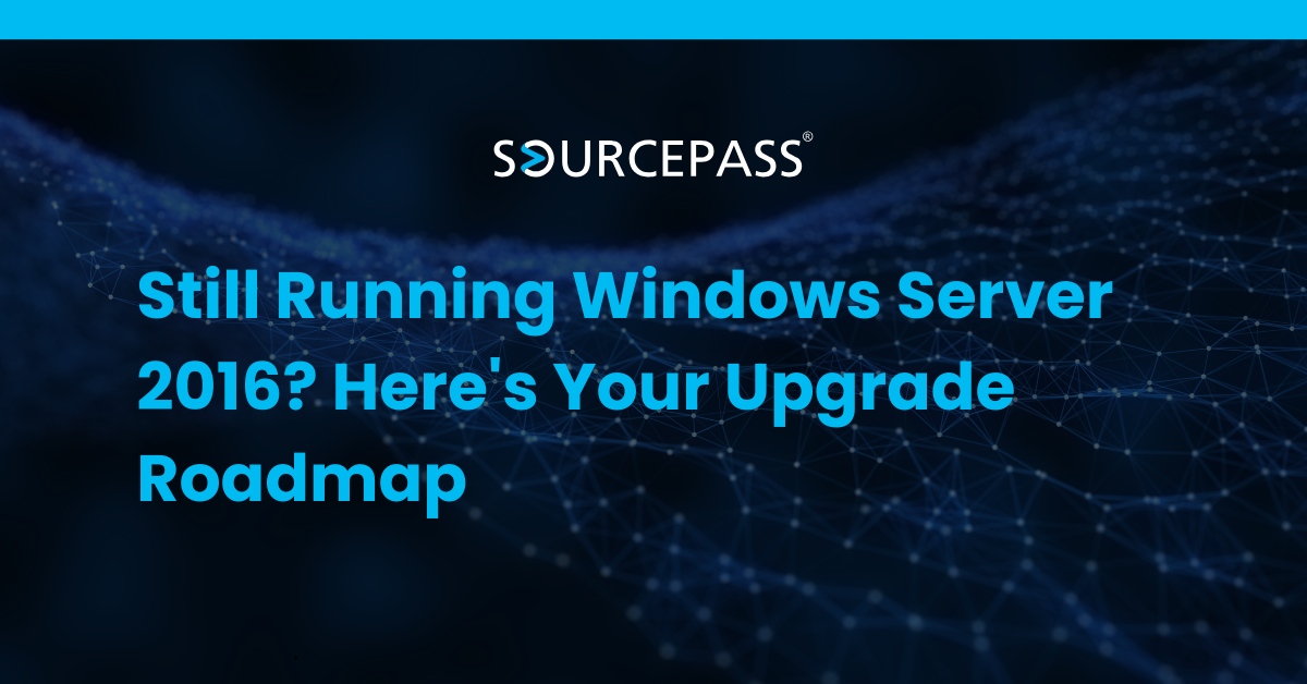 Still Running Windows Server 2016? Here's Your Upgrade Roadmap