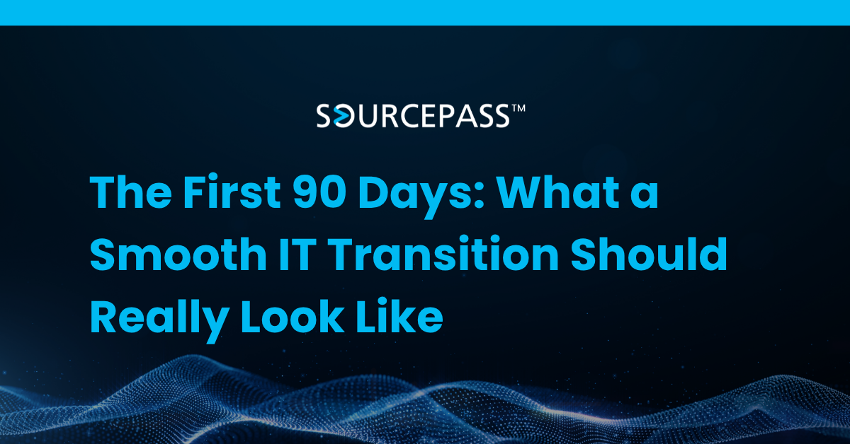 The First 90 Days: What a Smooth IT Transition Should Really Look Like