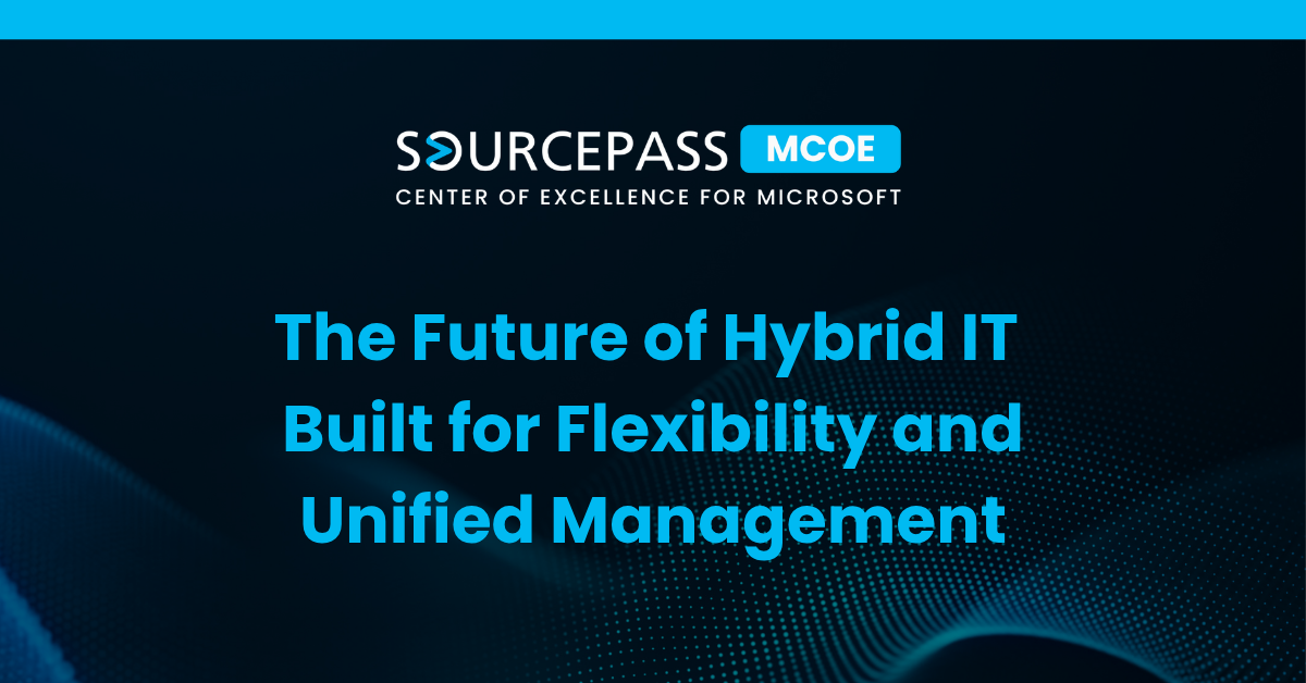 The Future of Hybrid IT Built for Flexibility and Unified Management