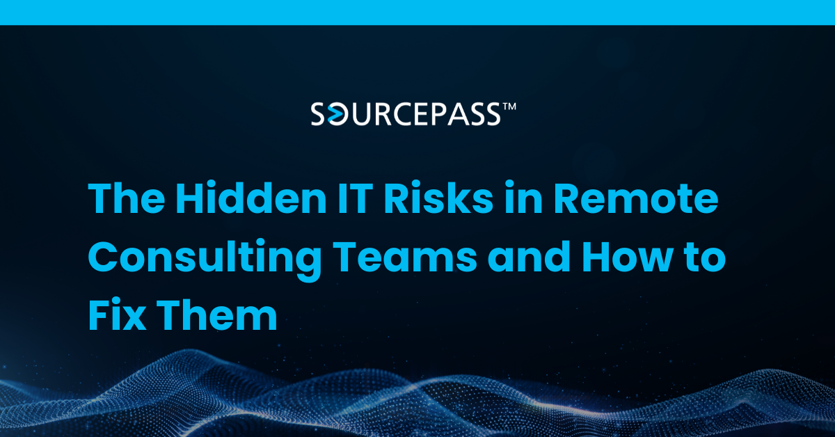 The Hidden IT Risks in Remote Consulting Teams and How to Fix Them