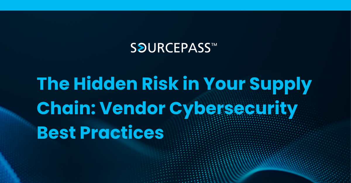 The Hidden Risk in Your Supply Chain: Vendor Cybersecurity Best Practices