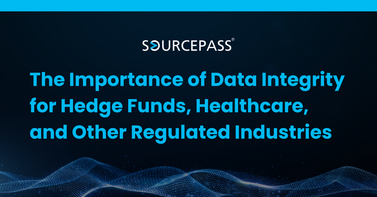 The Importance of Data Integrity for Hedge Funds, Healthcare, and Other Regulated Industries