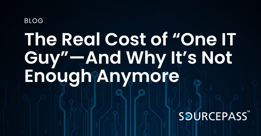 The Real Cost of “One IT Guy”—And Why It’s Not Enough Anymore 