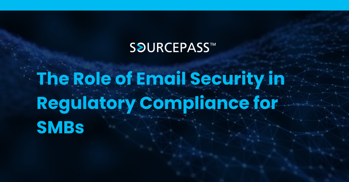 The Role of Email Security in Regulatory Compliance for SMBs