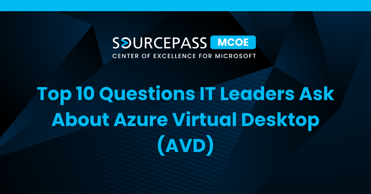 Top 10 Questions IT Leaders Ask About Azure Virtual Desktop (AVD)