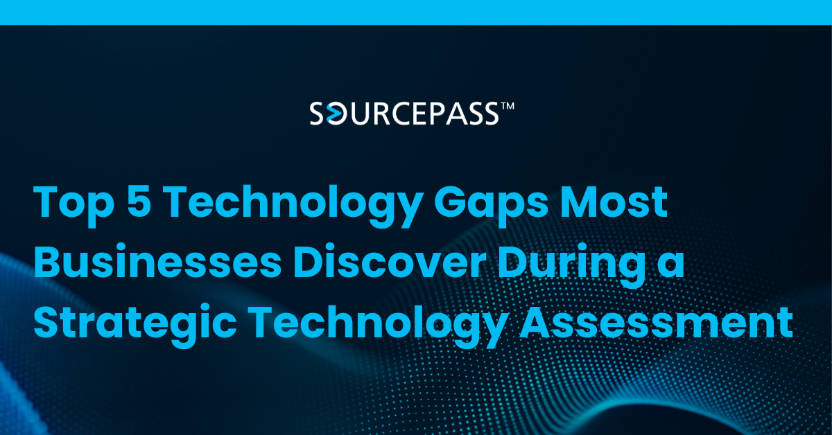Top 5 Technology Gaps Discovered During a Strategic Technology Assessment