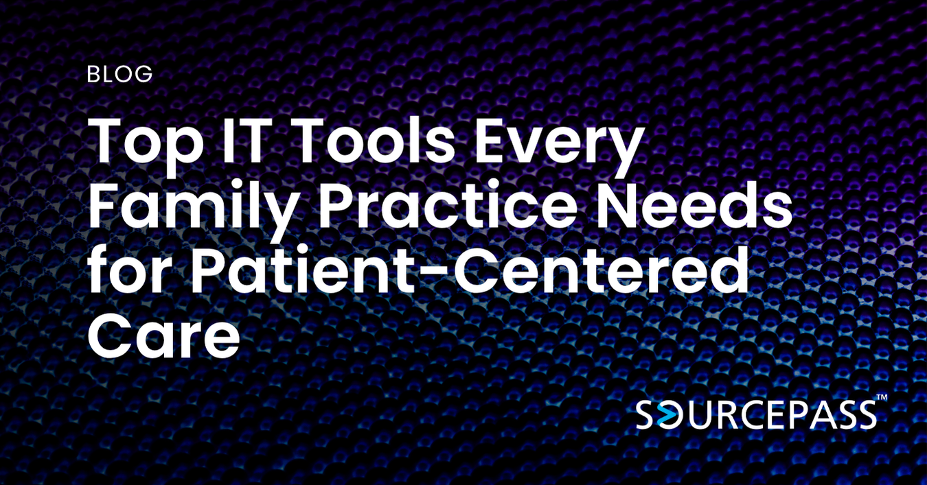 Top IT Tools Every Family Practice Needs for Patient-Centered Care