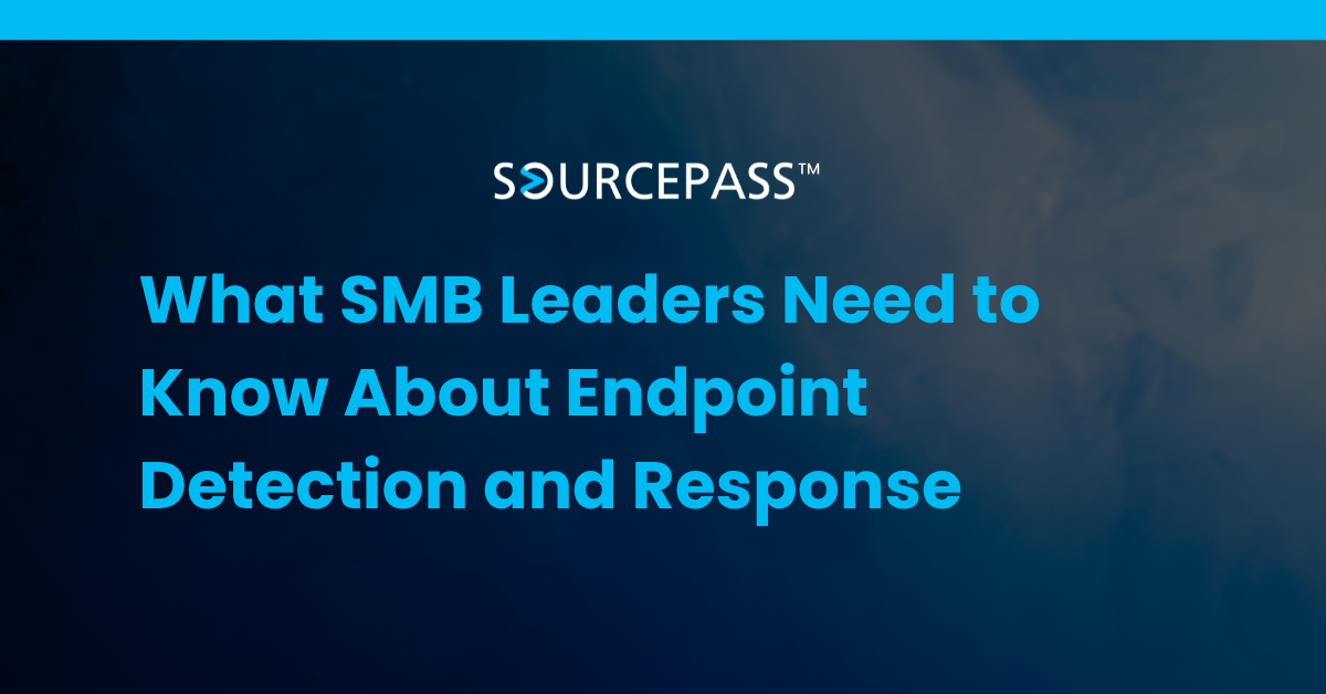 What SMB Leaders Need to Know About Endpoint Detection and Response