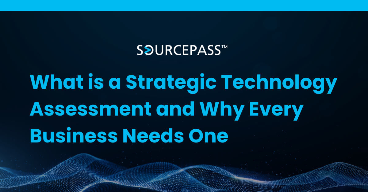 What is a Strategic Technology Assessment and Why Every Business Needs One