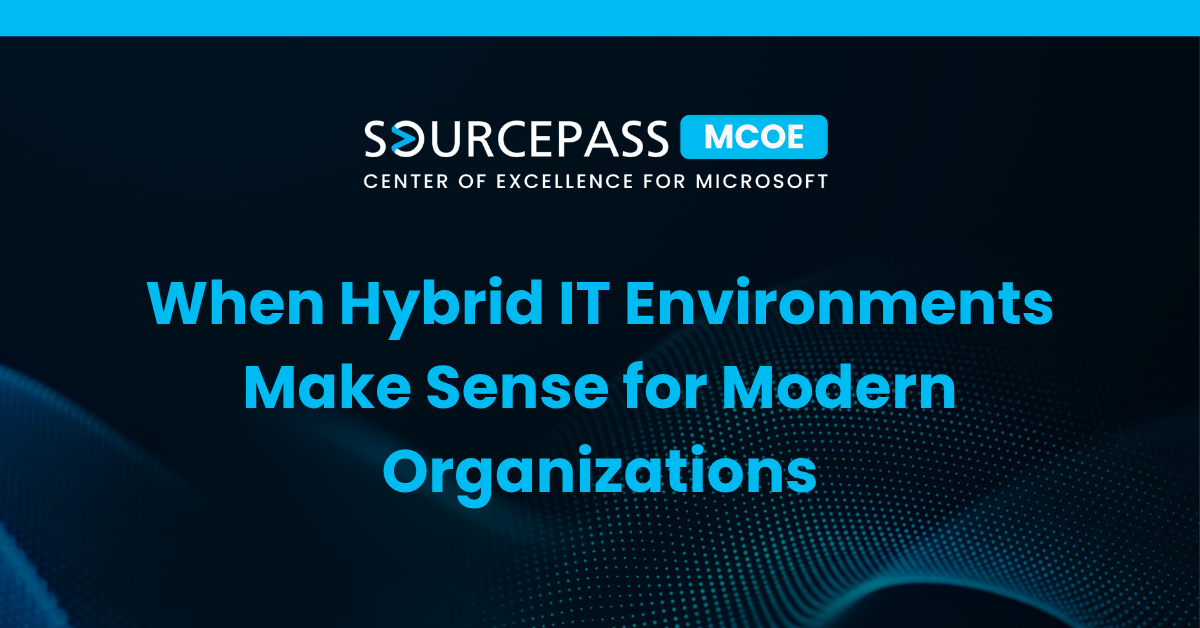 When Hybrid IT Environments Make Sense for Modern Organizations