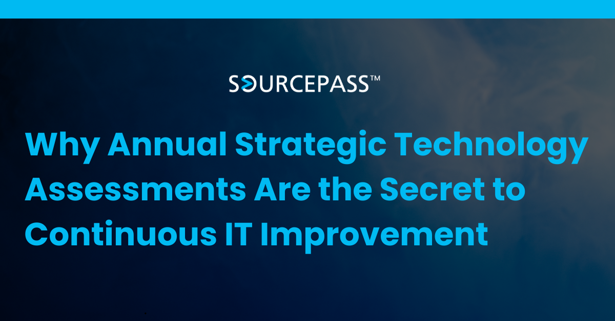 Why Annual Strategic Technology Assessments Are the Secret to Continuous IT Improvement