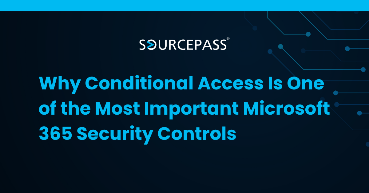 Why Conditional Access Is One of the Most Important Microsoft 365 Security Controls
