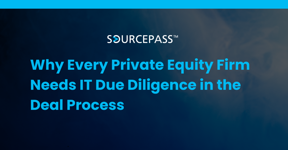 Why Every Private Equity Firm Needs IT Due Diligence in the Deal Process