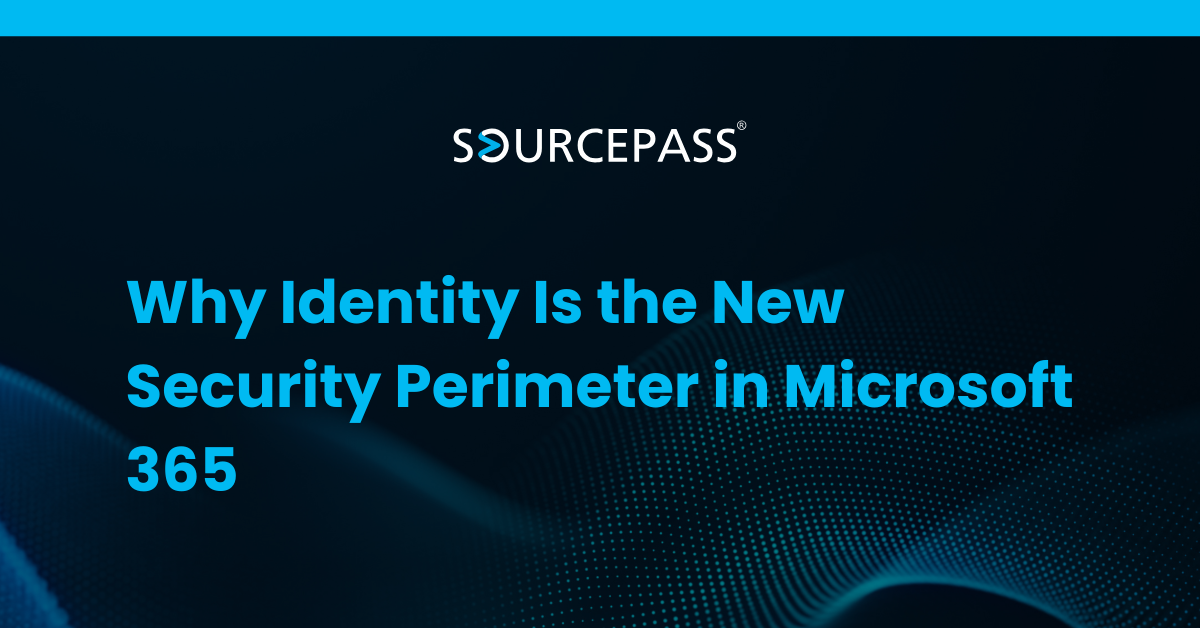 Why Identity Is the New Security Perimeter in Microsoft 365