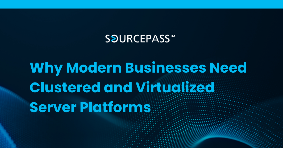 Why Modern Businesses Need Clustered and Virtualized Server Platforms