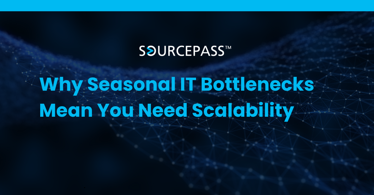 Why Seasonal IT Bottlenecks Mean You Need Scalability