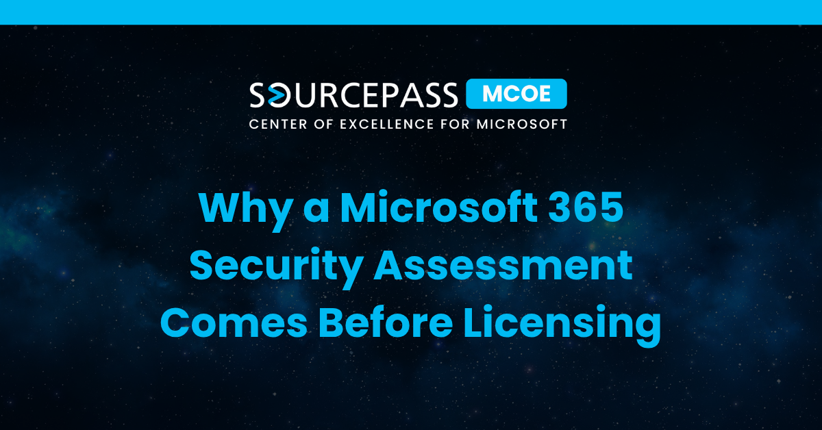 Why a Microsoft 365 Security Assessment Comes Before Licensing