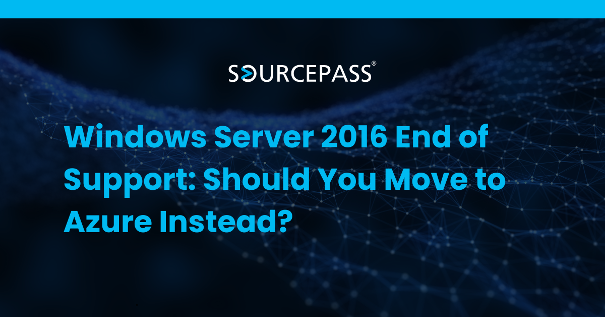 Windows Server 2016 End of Support: Should You Move to Azure Instead?