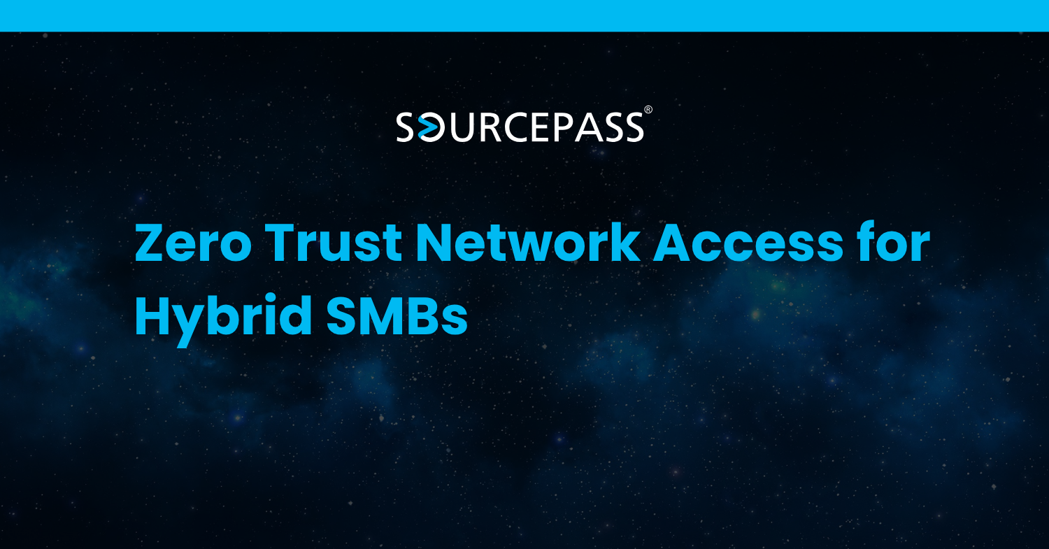 Zero Trust Network Access for Hybrid SMBs